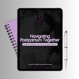 Navigating Postpartum Together: A Guide To Caring For Your Partner During Postpartum E-Book