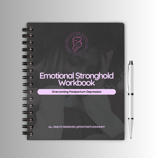 Emotional Stronghold: Overcoming Postpartum Depression Workbook