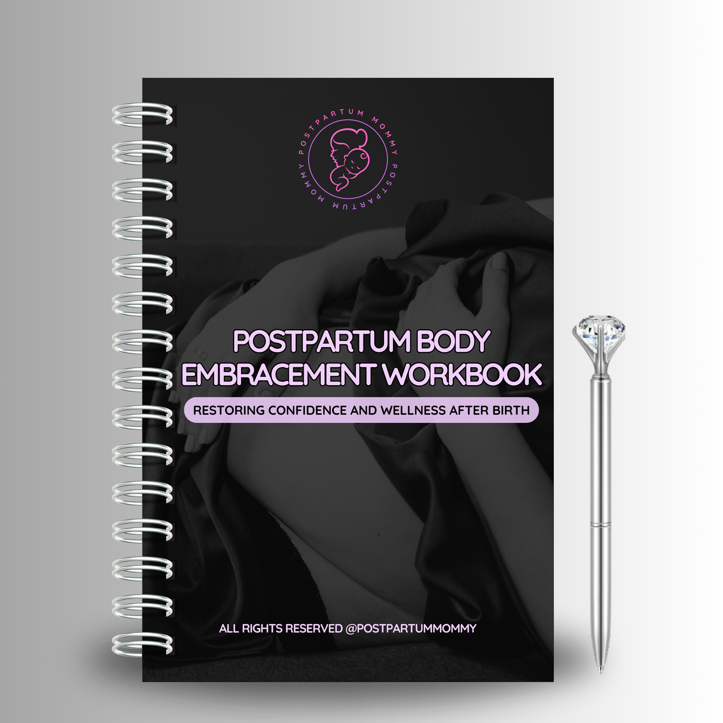 Postpartum Body Embracement: Restoring Confidence and Wellness After Birth Workbook