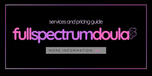 Full Spectrum Doula Services and Pricing Guide